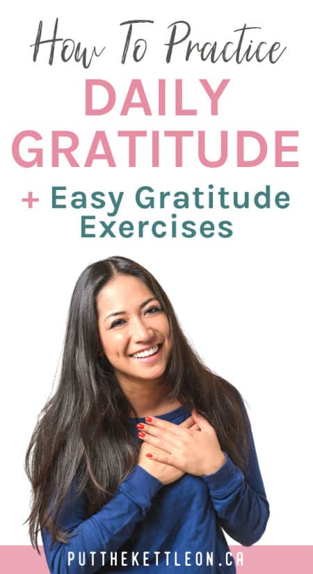 How To Practice Daily Gratitude + Easy Gratitude Exercises