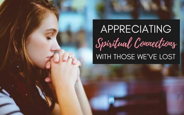 Appreciating Spiritual Connections with those we've lost.