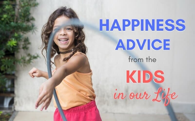 Happiness Advice from the Kids in Our Lives