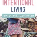 Image of girl with bike with text overlay, Your guide to intentional living. 3 intentional hacks to try.
