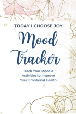 Today I Choose Joy Mood Tracker Journal