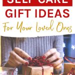 25+ Thoughtful Self Care Gift Ideas