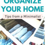 8 easy ways to organize your home - tips from a minimalist