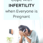 How to Cope with Infertility When Everyone is Pregnant