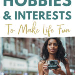 Hobbies and interests to make life fun - woman with camera