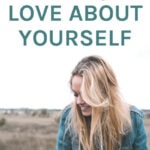 the best list of things to love about yourself