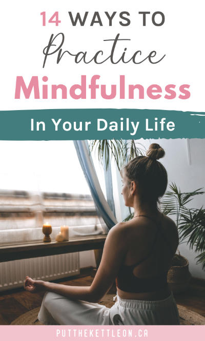 How To Practice Mindfulness: 14 Techniques for Everyday Life - Put The ...