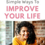 100 Simple Ways To Improve Your Life
