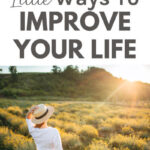 100 Little Ways To Improve Your Life