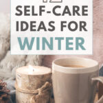 12 Self Care Ideas for Winter