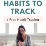 225 Habits To Track + Free Habit Tracker