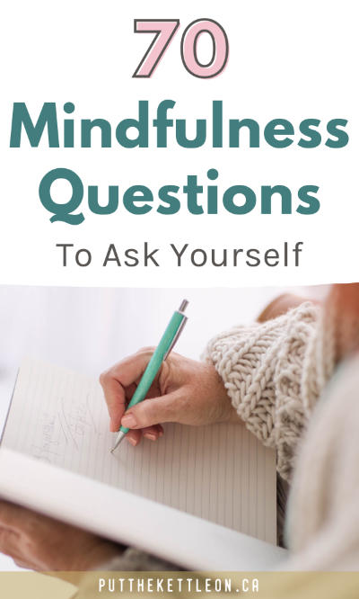 70 Positive Mindfulness Questions To Ask Yourself