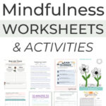 25 Mindfulness Worksheets & Activities
