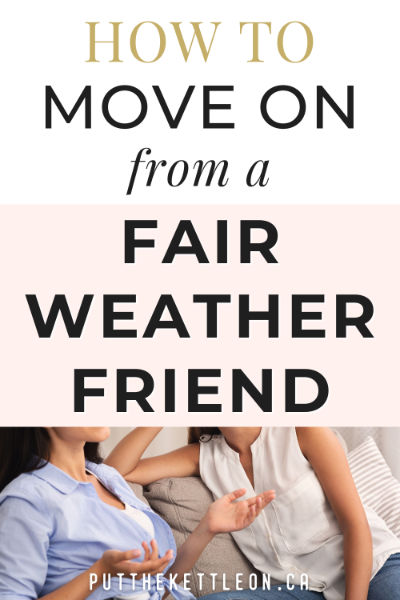 10 Signs Of A Fair Weather Friend How To Heal Let Go