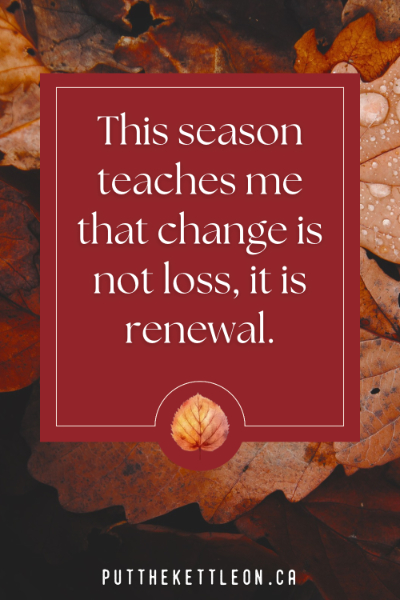 This season teaches me that change is not loss, it is renewal.
